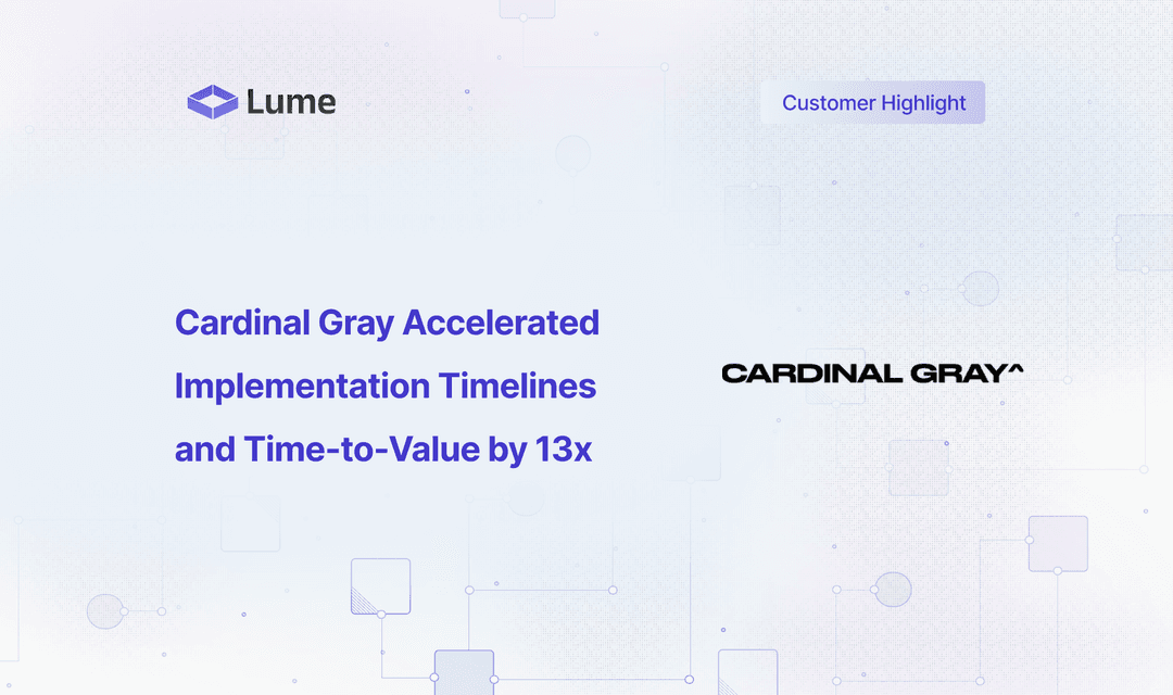 Cardinal Gray Accelerated Implementation Timelines and Time-to-Value by 13x with Lume AI